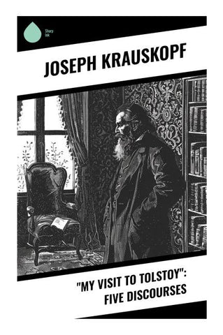 "My Visit to Tolstoy": Five Discourses