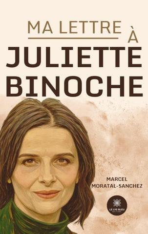 Ma lettre à Juliette Binoche