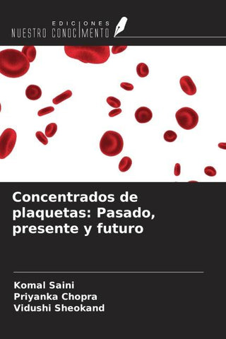 Concentrados de plaquetas: Pasado, presente y futuro