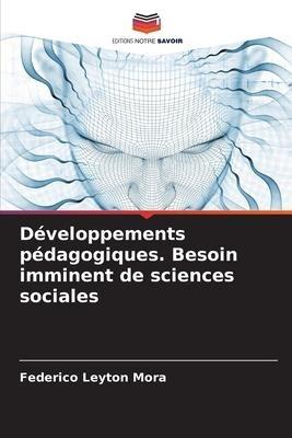 Développements pédagogiques. Besoin imminent de sciences sociales