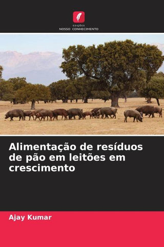Alimentação de resíduos de pão em leitões em crescimento