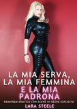 La mia serva, la mia femmina e la mia padrona