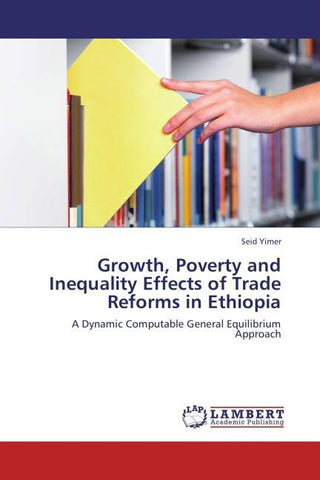 Growth, Poverty and Inequality Effects of Trade Reforms in Ethiopia