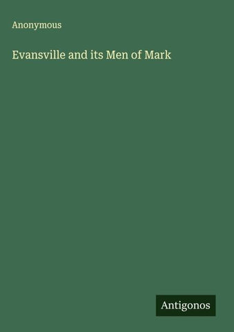 Evansville and its Men of Mark