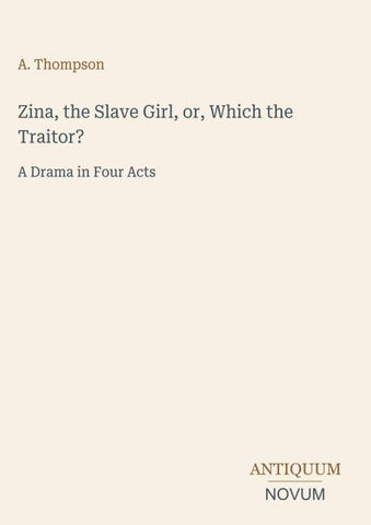 Zina, the Slave Girl, or, Which the Traitor?
