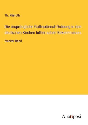 Die ursprüngliche Gottesdienst-Ordnung in den deutschen Kirchen lutherischen Bekenntnisses
