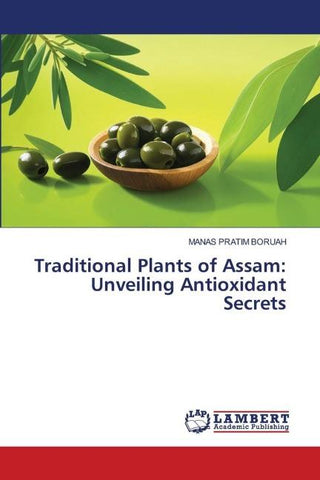 Traditional Plants of Assam: Unveiling Antioxidant Secrets