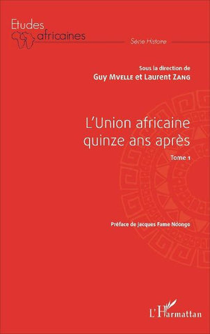 L'Union africaine quinze ans après Tome 1