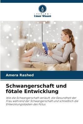 Schwangerschaft und fötale Entwicklung