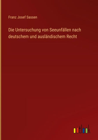 Die Untersuchung von Seeunfällen nach deutschem und ausländischem Recht