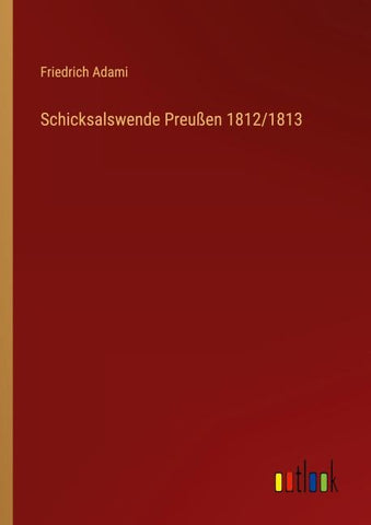 Schicksalswende Preußen 1812/1813