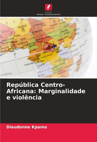 República Centro-Africana: Marginalidade e violência