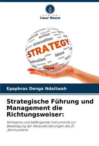 Strategische Führung und Management die Richtungsweiser: