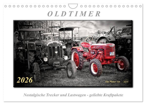 Oldtimer - nostalgische Trecker und Lastwagen (Wandkalender 2026 DIN A4 quer), CALVENDO Monatskalender