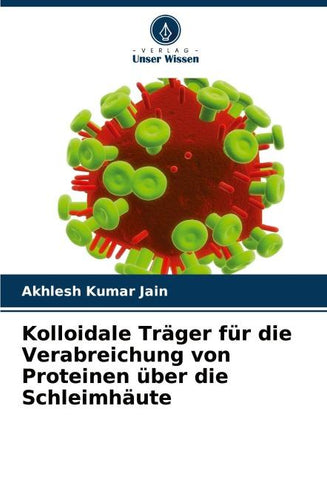 Kolloidale Träger für die Verabreichung von Proteinen über die Schleimhäute