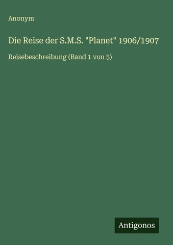 Die Reise der S.M.S. "Planet" 1906/1907