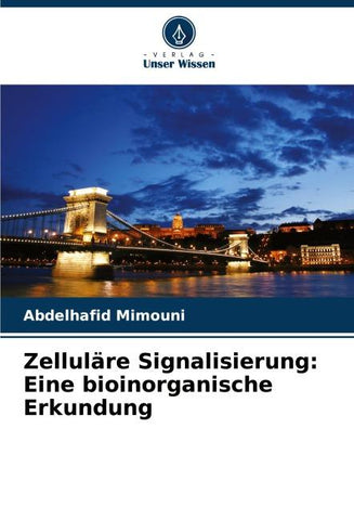 Zelluläre Signalisierung: Eine bioinorganische Erkundung