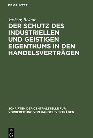 Der Schutz des industriellen und geistigen Eigenthums in den Handelsverträgen