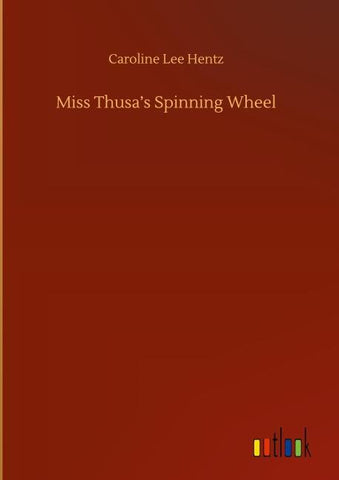 Miss Thusa's Spinning Wheel