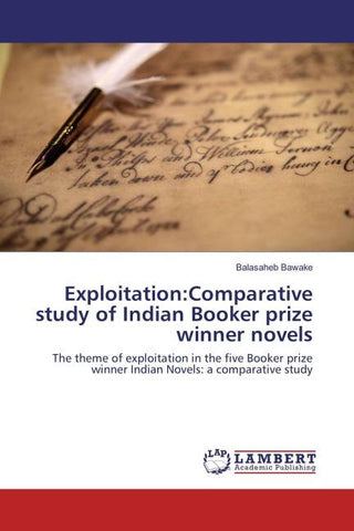 Exploitation:Comparative study of Indian Booker prize winner novels