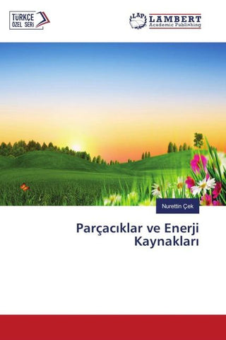 Parçac¿klar ve Enerji Kaynaklar¿