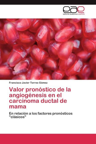 Valor pronóstico de la angiogénesis en el carcinoma ductal de mama