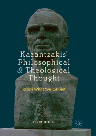 Kazantzakis’ Philosophical and Theological Thought