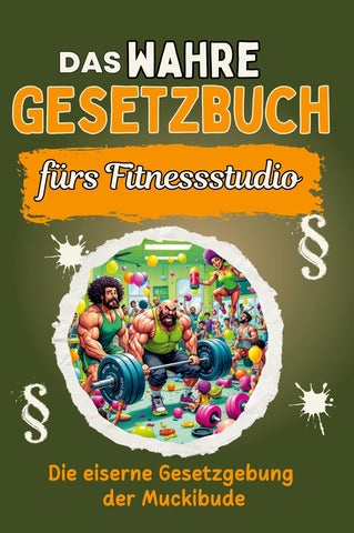 Das wahre Gesetzbuch fürs Fitnessstudio
