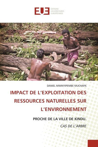 IMPACT DE L'EXPLOITATION DES RESSOURCES NATURELLES SUR L'ENVIRONNEMENT