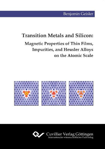 Transition Metals and Silicon. Magnetic Properties of Thin Films, Impurities, and Heusler Alloys on the Atomic Scale