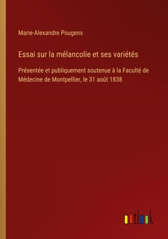 Essai sur la mélancolie et ses variétés