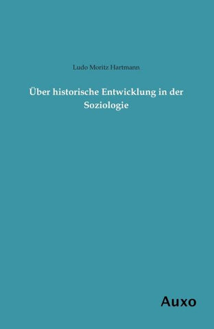 Über historische Entwicklung in der Soziologie