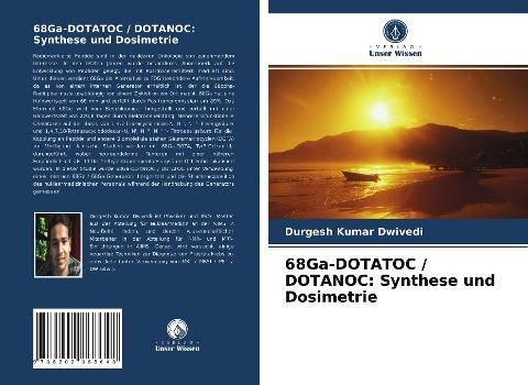 68Ga-DOTATOC / DOTANOC: Synthese und Dosimetrie