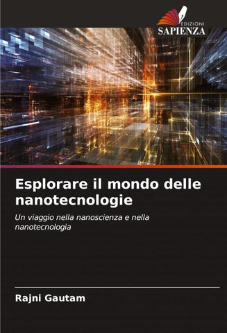 Esplorare il mondo delle nanotecnologie