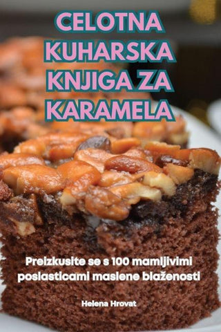 CELOTNA KUHARSKA KNJIGA ZA KARAMELA