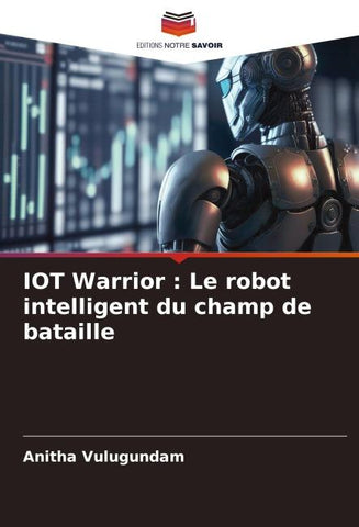 IOT Warrior : Le robot intelligent du champ de bataille
