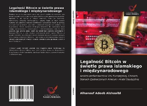 Legalno¿¿ Bitcoin w ¿wietle prawa islamskiego i mi¿dzynarodowego