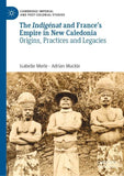 The Indigénat and France’s Empire in New Caledonia