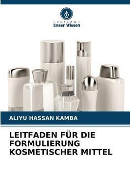LEITFADEN FÜR DIE FORMULIERUNG KOSMETISCHER MITTEL