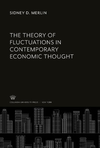 The Theory of Fluctuations in Contemporary Economic Thought