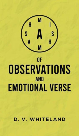 A Mishmash of Observations and Emotional Verse