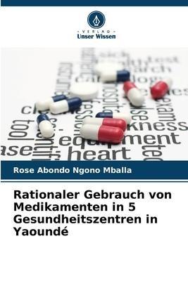 Rationaler Gebrauch von Medikamenten in 5 Gesundheitszentren in Yaoundé