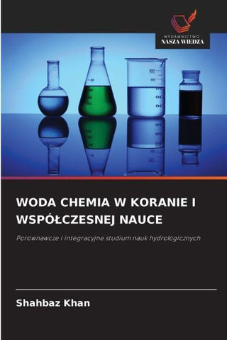 WODA CHEMIA W KORANIE I WSPÓ¿CZESNEJ NAUCE