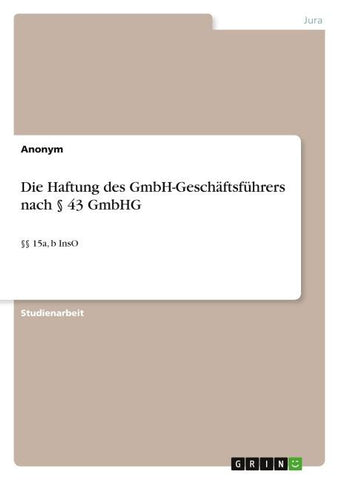 Die Haftung des GmbH-Geschäftsführers nach § 43 GmbHG