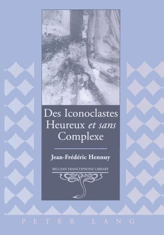 Des Iconoclastes Heureux «et» sans Complexe