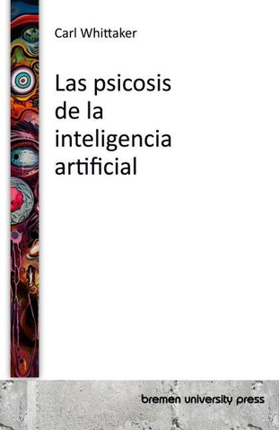 Las psicosis de la inteligencia artificial