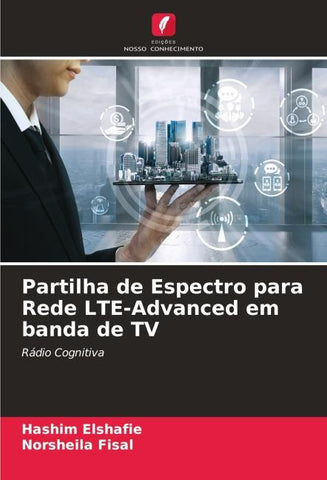 Partilha de Espectro para Rede LTE-Advanced em banda de TV