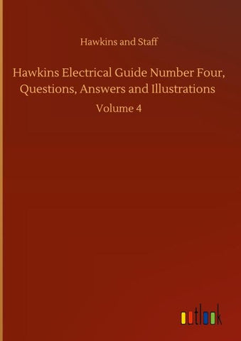 Hawkins Electrical Guide Number Four, Questions, Answers and Illustrations