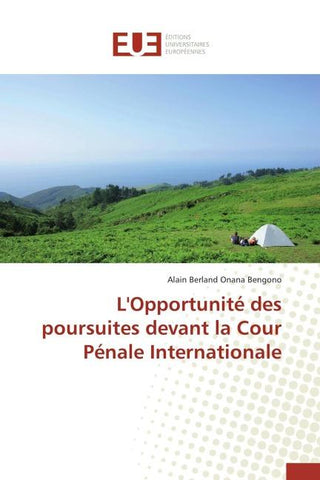 L'Opportunité des poursuites devant la Cour Pénale Internationale