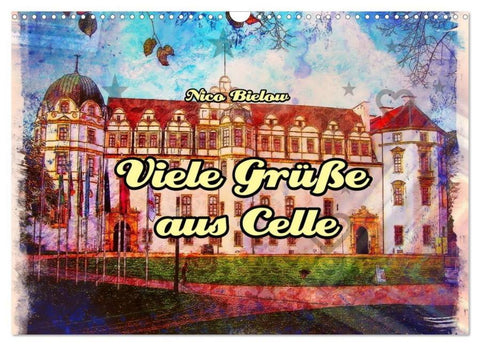 Viele Grüsse aus Celle (Wandkalender 2026 DIN A3 quer), CALVENDO Monatskalender